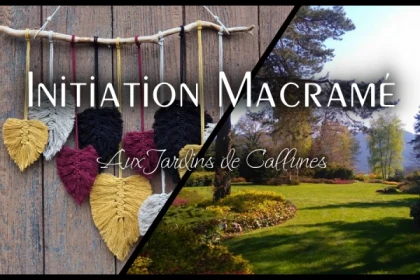 Initiation Macramé Jardins de Callunes - Découverte - Bonjour Alsace